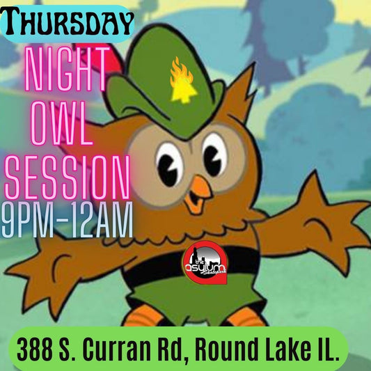 Asylum Night Owl Session